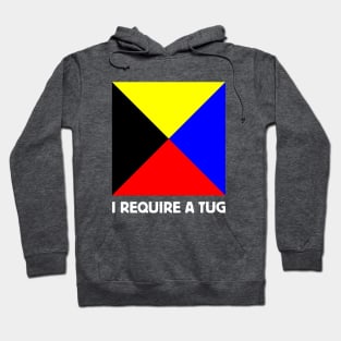 Maritime Nautical Flag Distress Message I REQUIRE A TUG for Dark Backgrounds Hoodie